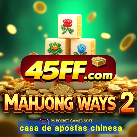 casa de apostas chinesa